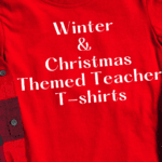 Winter and Christmas Themed Teacher T-shirts says on a red t-shirt