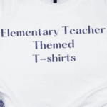 A white t-shirt that has a text Elementary Teacher Themed T-shirts