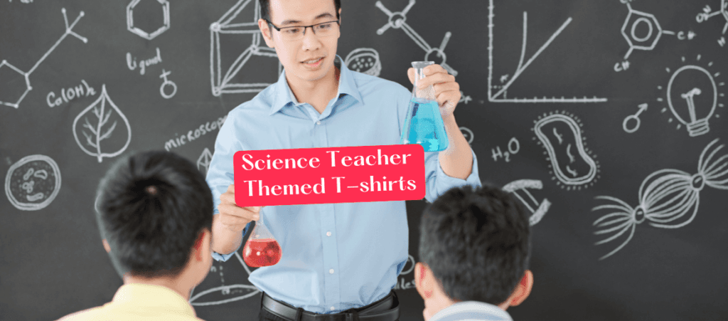 A Science teacher is making an experiment in front of two students and there is a text Science Teacher Themed T-shirts