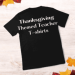 Thanksgiving themed teacher t-shirt says on a black t-shirt