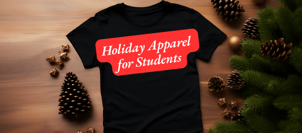 Banner image for Holiday Apparel for Students